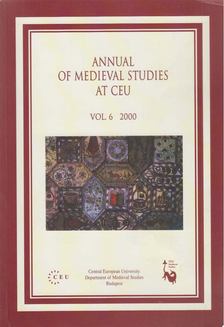 Szende Katalin (szerk.), Sebők Marcell (szerk.) - Annual of Medieval Studies at CEU vol. 6 2000 [antikvár]