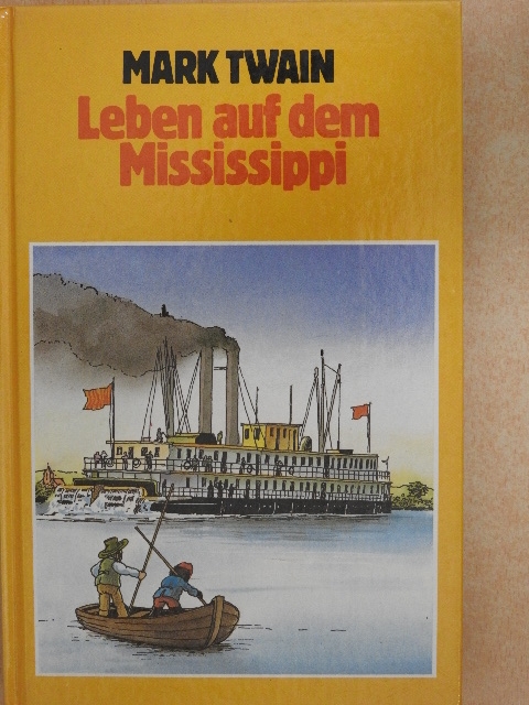 Mark Twain - Leben auf dem Mississippi [antikvár]