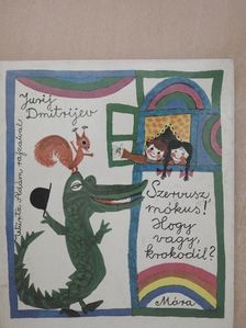 Jurij Dmitrijev - Szervusz, mókus! Hogy vagy, krokodil? - Hanglemezzel [antikvár]