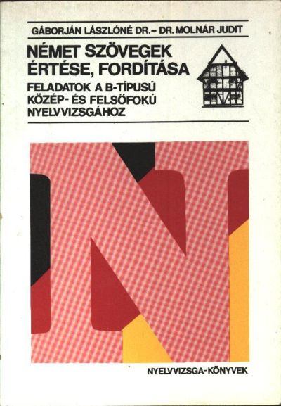 Gáborján Lászlóné, Molnár Judit Dr. - Német szövegek értése, fordítása [antikvár]
