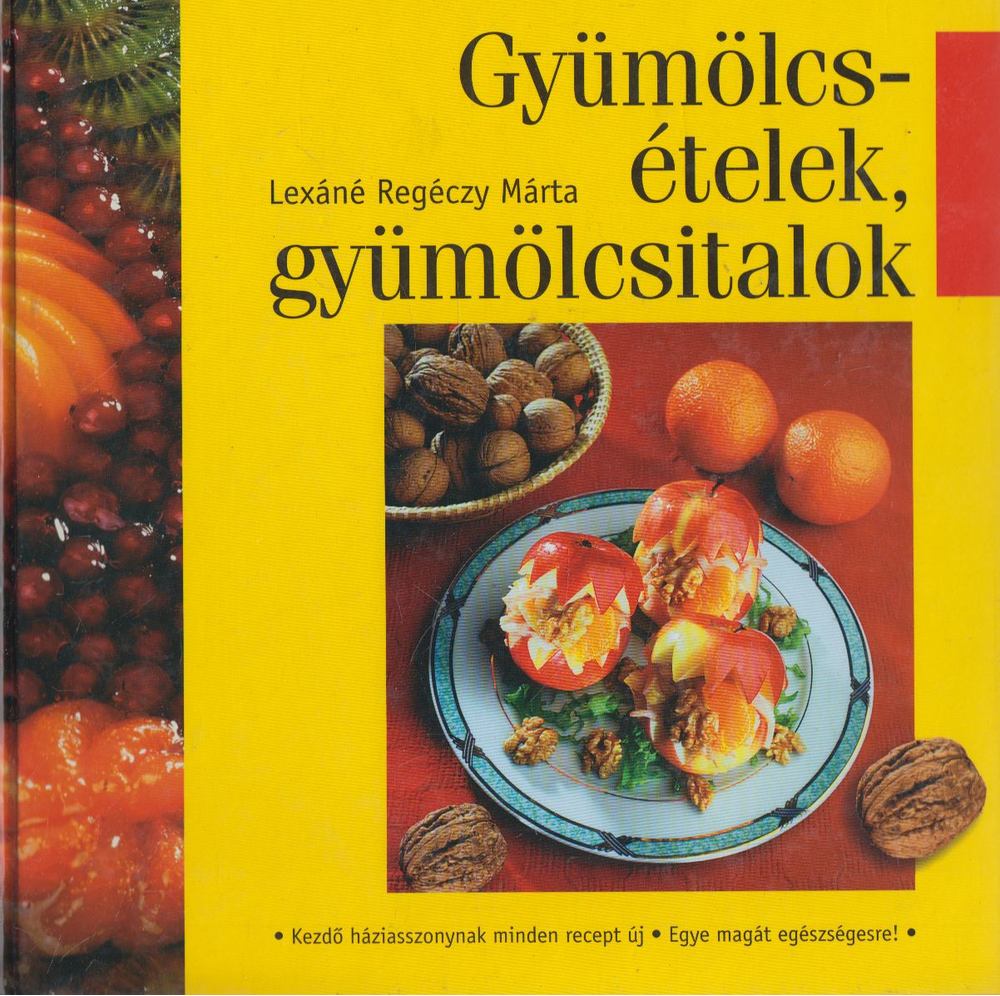 LEXÁNÉ REGÉCZY MÁRTA - Gyümölcsételek, gyümölcsitalok [antikvár]