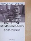 Dalos György - Für, gegen und ohne Kommunismus [antikvár]