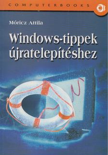 Móricz Attila - Windows-tippek újratelepítéshez [antikvár]