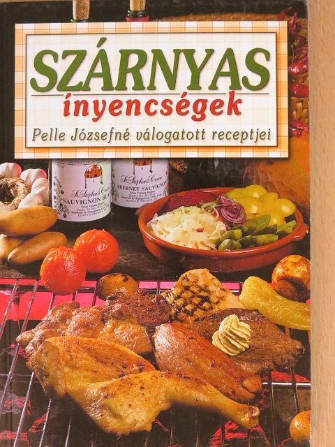 Pelle Józsefné - Szárnyas ínyencségek [antikvár]