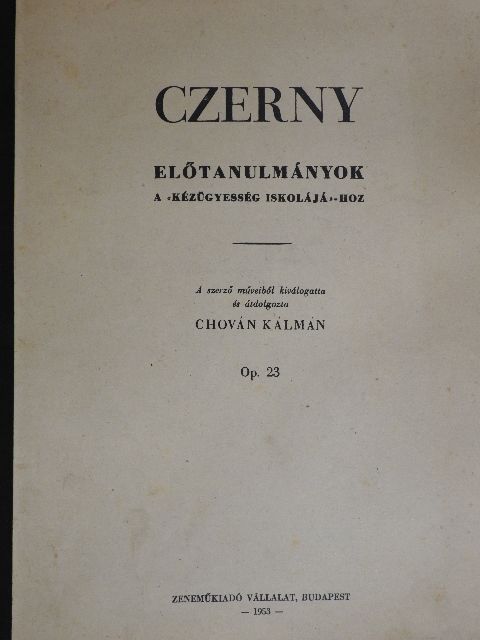 Czerny - Előtanulmányok a "Kézügyesség iskolájá"-hoz [antikvár]