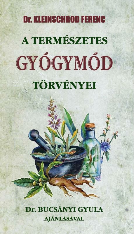 Dr. Kleinschrod Ferenc - A természetes gyógymód törvényei