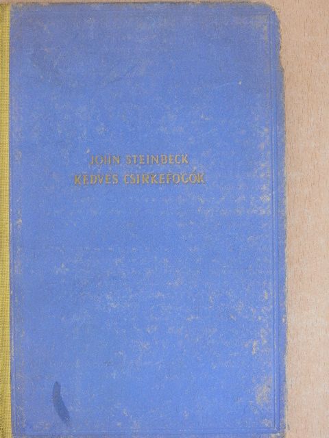 John Steinbeck - Kedves csirkefogók [antikvár]