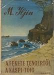 Iljin, Mihail - A Fekete-tengertől a Káspi-tóig [antikvár]