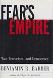 Benjamin R. Barber - Fear's Empire [antikvár]