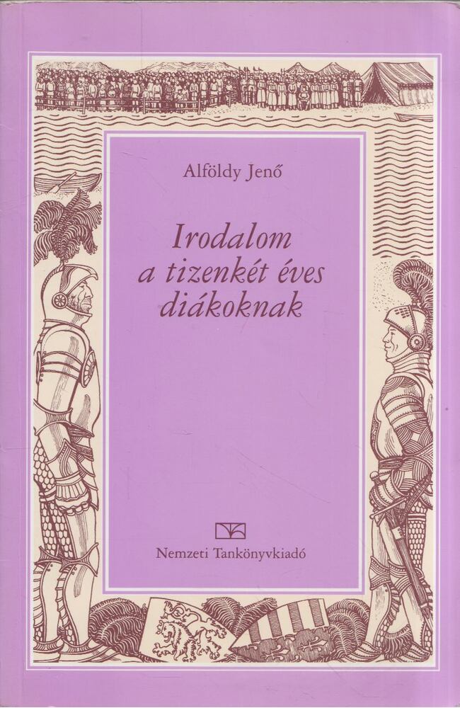 ALFÖLDY JENŐ - Irodalom a tizenkét éves diákoknak [antikvár]