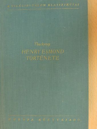 William Makepeace Thackeray - Henry Esmond története [antikvár]