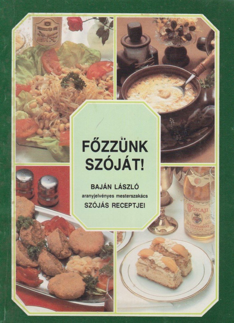 BAJÁN LÁSZLÓ - Főzzünk szóját! [antikvár]