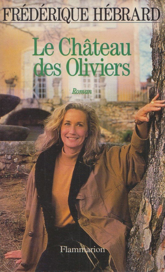 Frédérique Hébrard - Le Cháteau des Oliviers [antikvár]