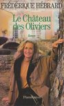 Frédérique Hébrard - Le Cháteau des Oliviers [antikvár]
