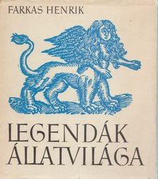 FARKAS HENRIK - Legendák állatvilága [antikvár]