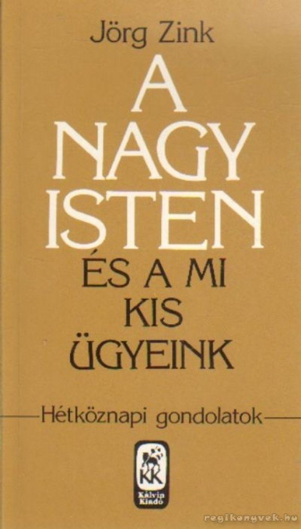 Zing, Jörg - A nagy Isten és a mi kis ügyeink [antikvár]