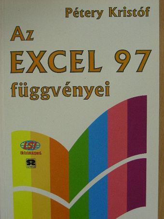Dr. Pétery Kristóf - Az Excel 97 függvényei [antikvár]