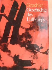 Olaf Groehler - Geschichte des Luftkriegs 1910 bis 1970 [antikvár]