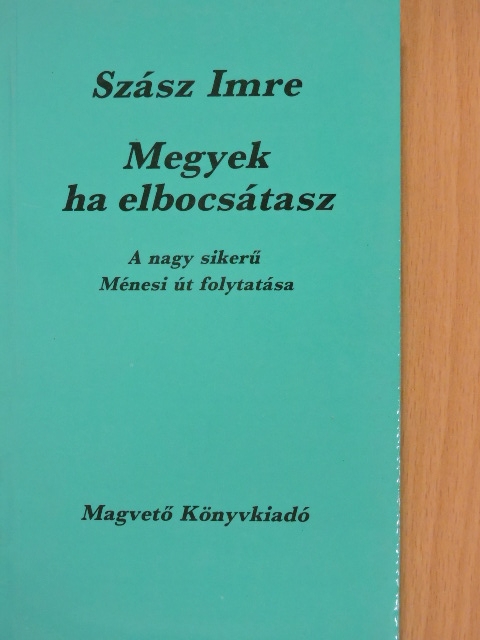 Szász Imre - Megyek ha elbocsátasz [antikvár]