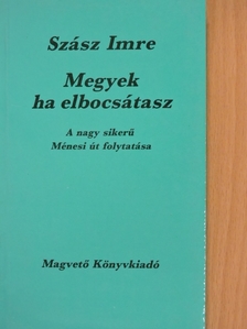 Szász Imre - Megyek ha elbocsátasz [antikvár]