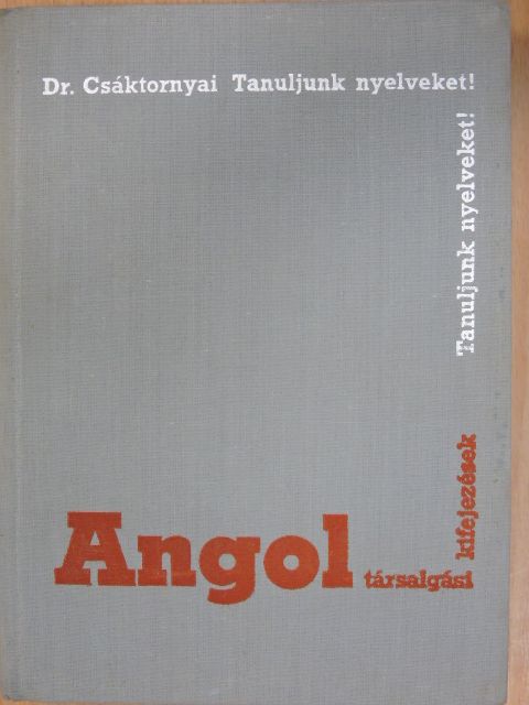 Dr. Csáktornyai Ferenc - Angol társalgási kifejezések [antikvár]