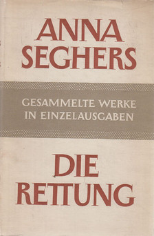 SEGHERS, ANNA - Die Rettung [antikvár]