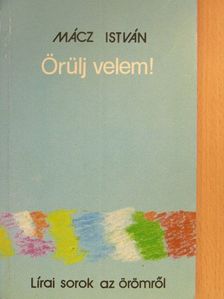 Mácz István - Örülj velem! [antikvár]