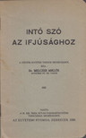 Melczer Miklós dr. - Intő szó az ifjúsághoz [antikvár]