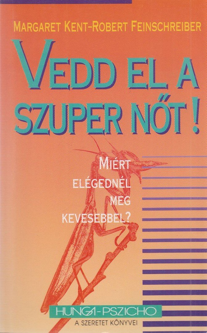 Kent, Margaret, Feinschreiber, Robert - Vedd el a szuper nőt! [antikvár]
