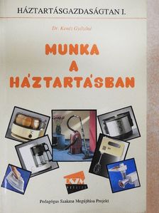Dr. Kenéz Győzőné - Munka a háztartásban [antikvár]