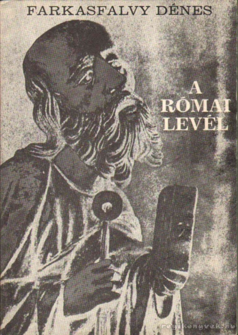 Farkasfalvy Dénes - A római levél [antikvár]