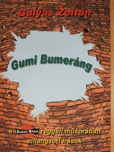 Gulyás Zoltán - Gumi Bumeráng (dedikált példány) (Fábry Sándor könyvtárából) [antikvár]