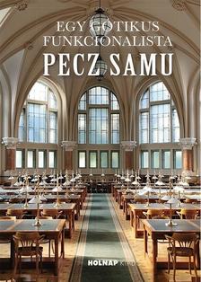 Gy. Balogh Ágnes-Róka Enikő - Egy gótikus funkcionalista: Pecz Samu