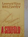 Leonyid Iljics Brezsnyev - A Szűzföld [antikvár]