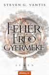 Steven G. Vantis - A Fehér Erdő gyermeke - Lúmen 1. [eKönyv: epub, mobi]