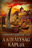 Cs. Szabó Sándor - A királyság kapuja [eKönyv: epub, mobi]