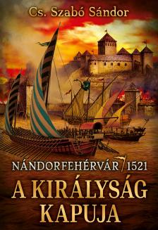Cs. Szabó Sándor - A királyság kapuja [eKönyv: epub, mobi]
