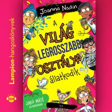 Joanna Nadin - A világ legrosszabb osztálya állatkodik [eHangoskönyv]