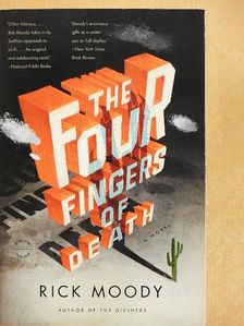 Rick Moody - The Four Fingers of Death [antikvár]