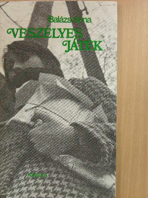Balázs Anna - Veszélyes játék [antikvár]