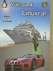 Szakszon Mihály - Váltsunk Linuxra! [antikvár]