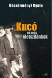Böszörményi Gyula - Kucó és más életszilánkok [szépséghibás]
