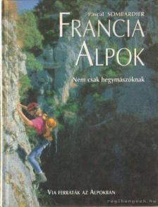 Sombardier, Pascal - Francia Alpok [antikvár]