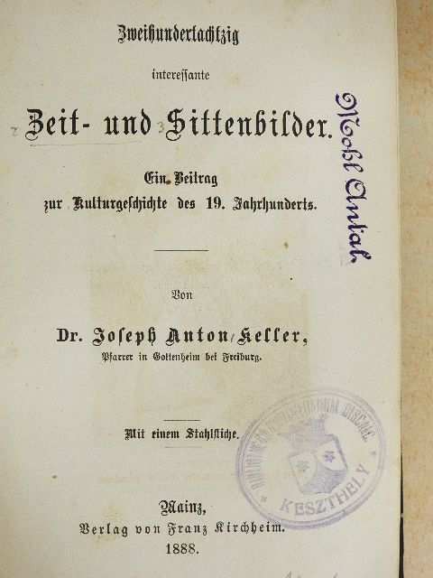 Dr. Joseph Anton Keller - Zweihundertachtzig interessante Zeit- und Sittenbilder (gótbetűs) [antikvár]