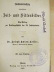 Dr. Joseph Anton Keller - Zweihundertachtzig interessante Zeit- und Sittenbilder (gótbetűs) [antikvár]