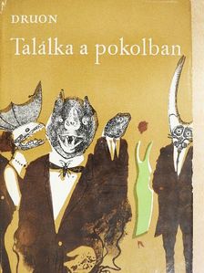 Maurice Druon - Találka a pokolban [antikvár]