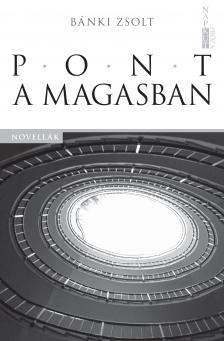 Bánki Zsolt - Pont a magasban
