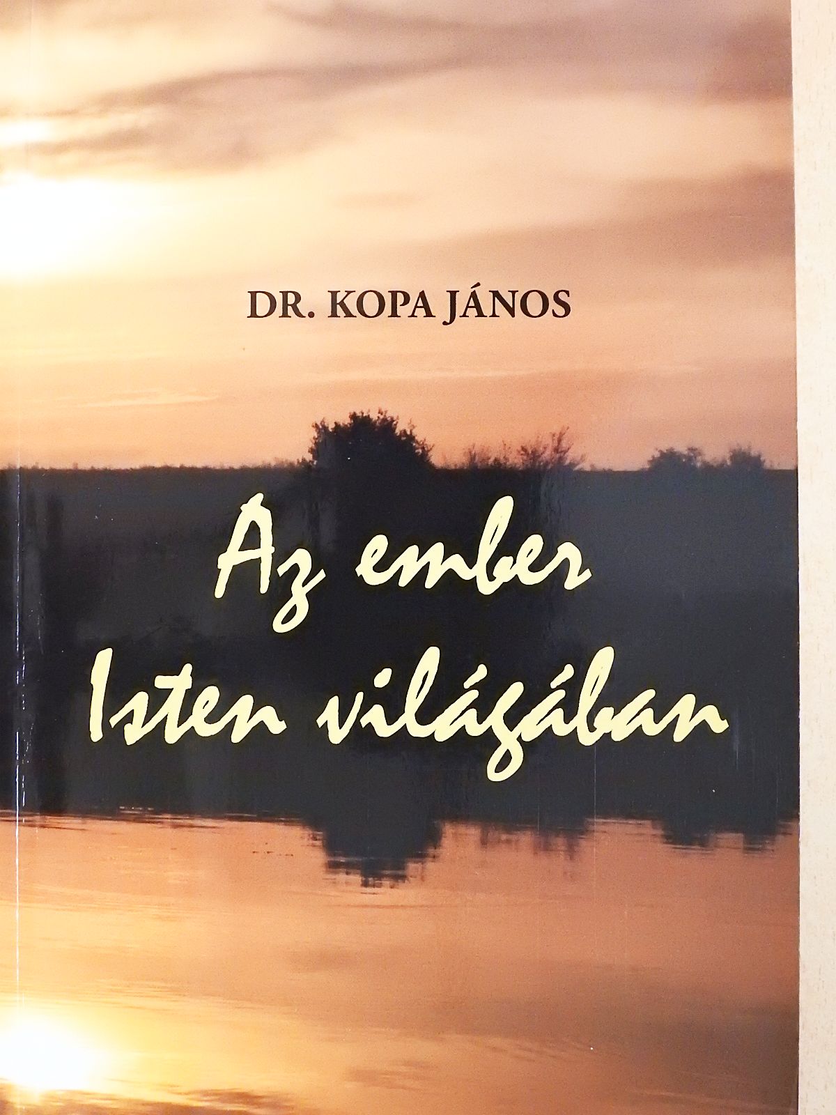 Dr. Kopa János - Az ember Isten világában (dedikált példány) [antikvár]
