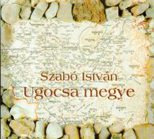 Szabó István - Ugocsa megye [antikvár]