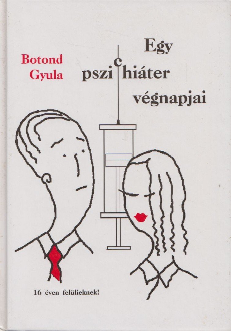 Botond Gyula - Egy pszichiáter végnapjai [antikvár]